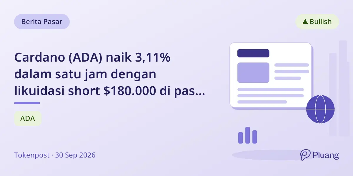 Cardano (ADA) naik 3,11% dalam satu jam dengan likuidasi short $180.000 di pasar spot Binance