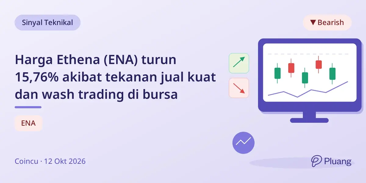 Harga Ethena (ENA) turun 15,76% akibat tekanan jual kuat dan wash trading di bursa