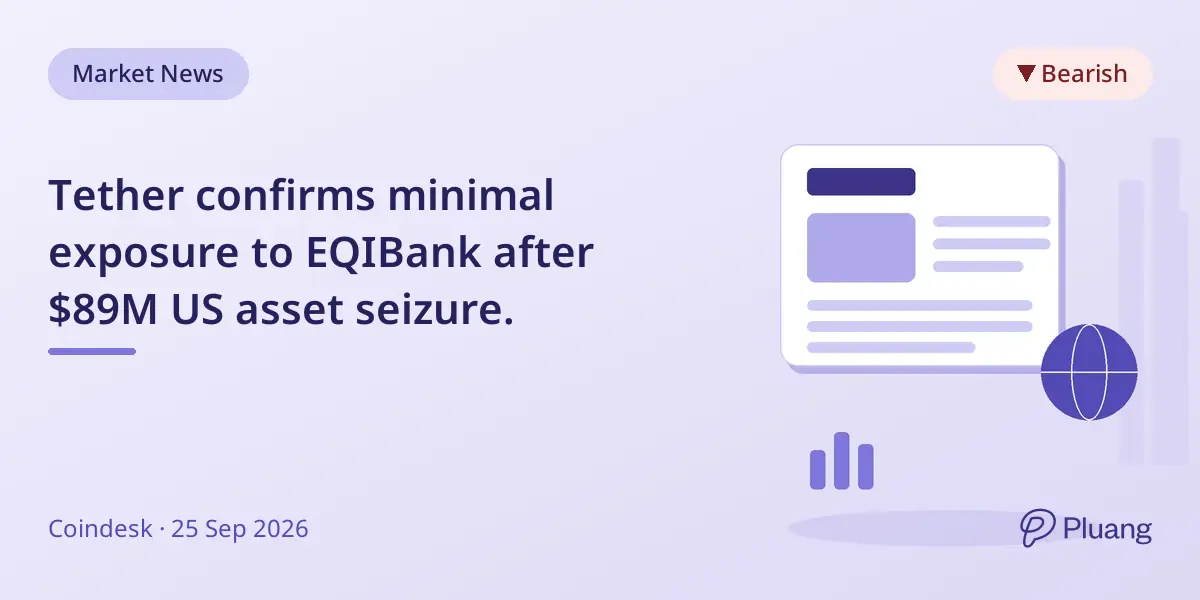 Tether confirms minimal exposure to EQIBank after $89M US asset seizure.