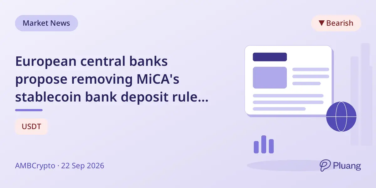 European central banks propose removing MiCA's stablecoin bank deposit rule amid liquidity concerns.