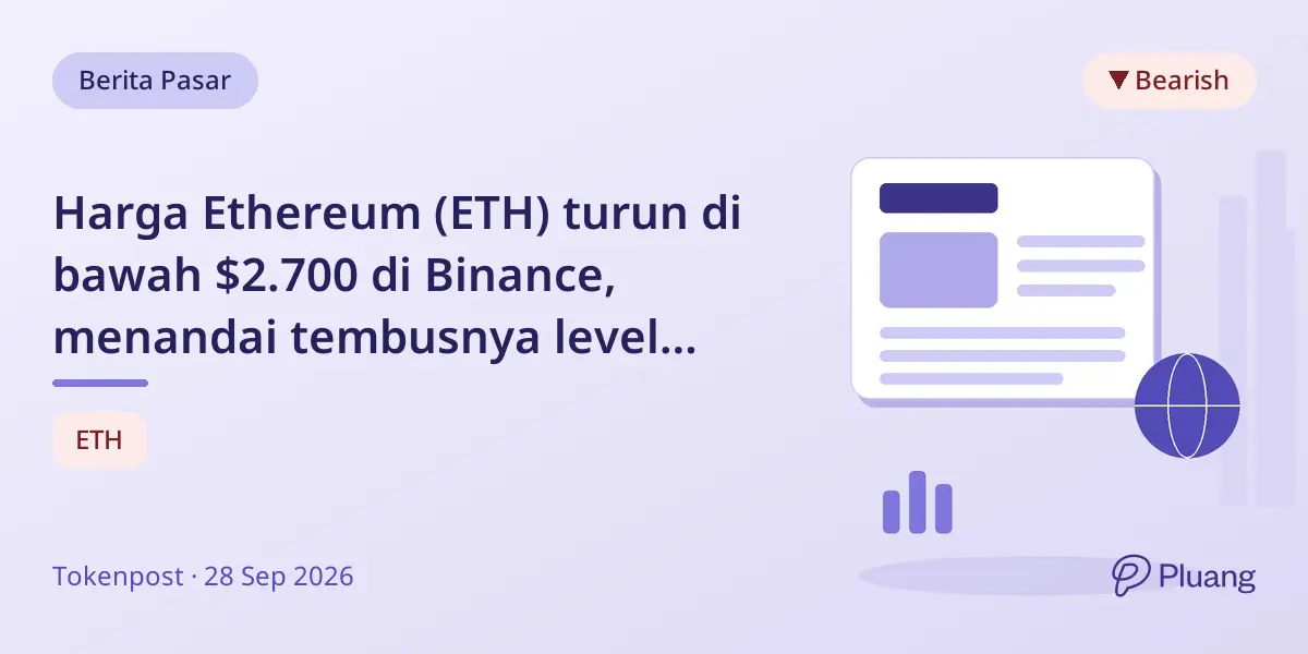 Harga Ethereum (ETH) turun di bawah $2.700 di Binance, menandai tembusnya level support penting.