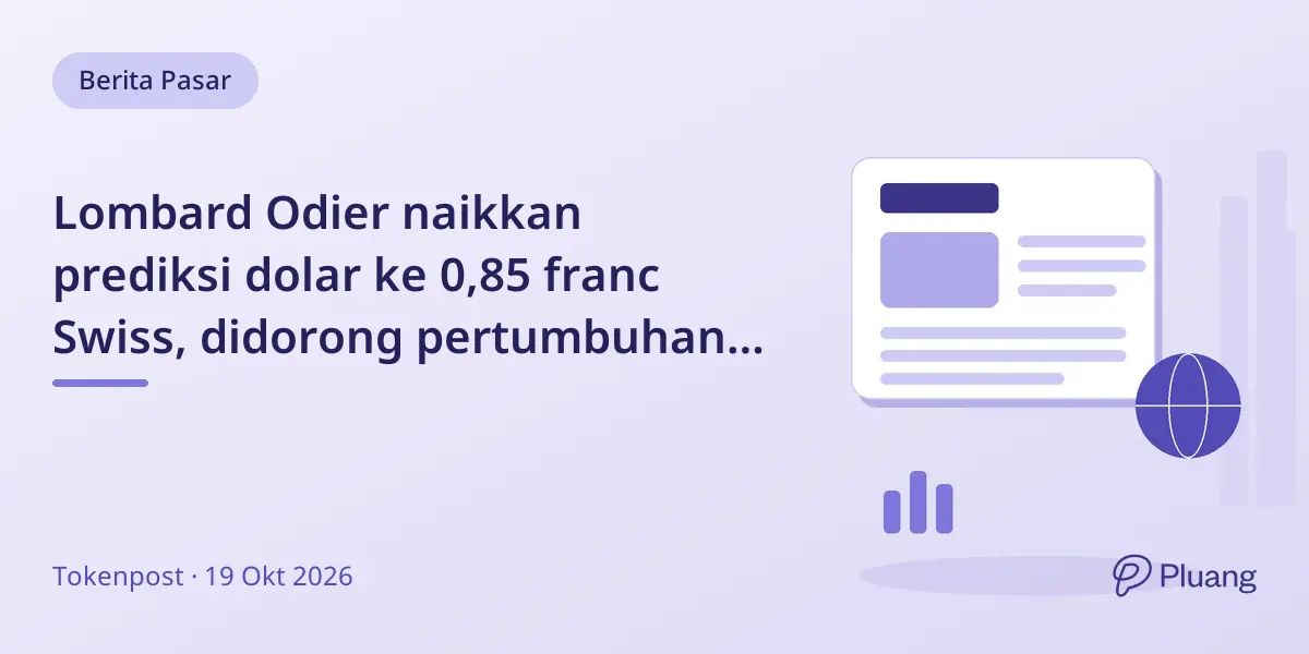 Lombard Odier naikkan prediksi dolar ke 0,85 franc Swiss, didorong pertumbuhan AS dan stabilitas Fed.