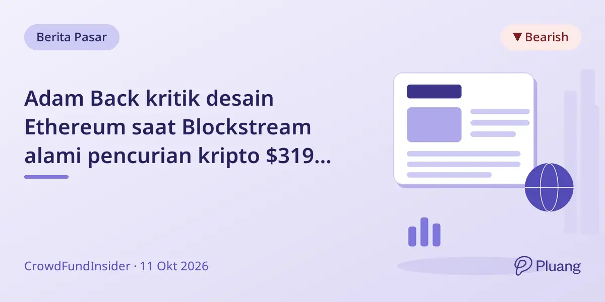 Adam Back kritik desain Ethereum saat Blockstream alami pencurian kripto $319 juta dan masalah hukum.