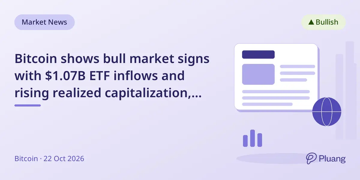 Bitcoin shows bull market signs with $1.07B ETF inflows and rising realized capitalization, says Cryptoquant CEO.