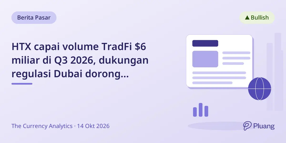 HTX capai volume TradFi $6 miliar di Q3 2026, dukungan regulasi Dubai dorong pertumbuhan