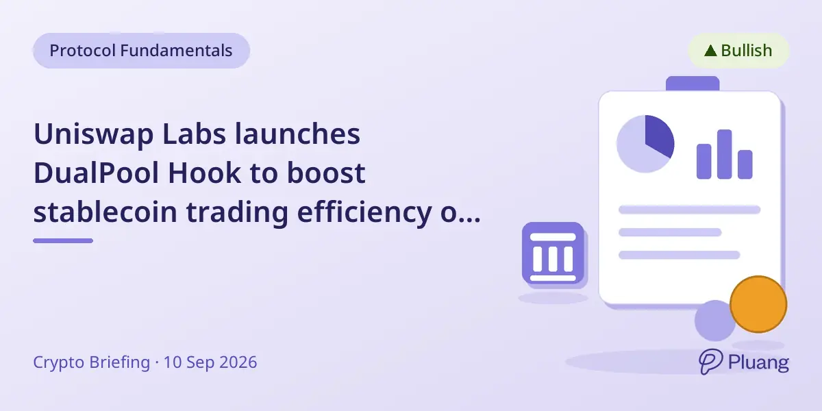 Uniswap Labs launches DualPool Hook to boost stablecoin trading efficiency on v4