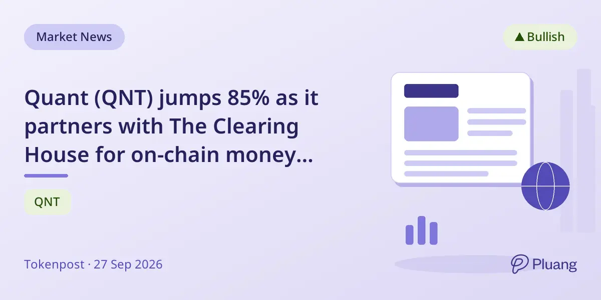 Quant (QNT) jumps 85% as it partners with The Clearing House for on-chain money system