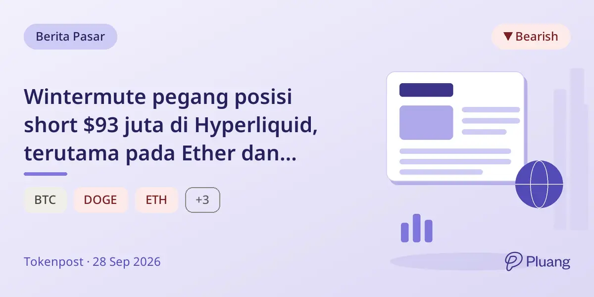 Wintermute pegang posisi short $93 juta di Hyperliquid, terutama pada Ether dan Solana.