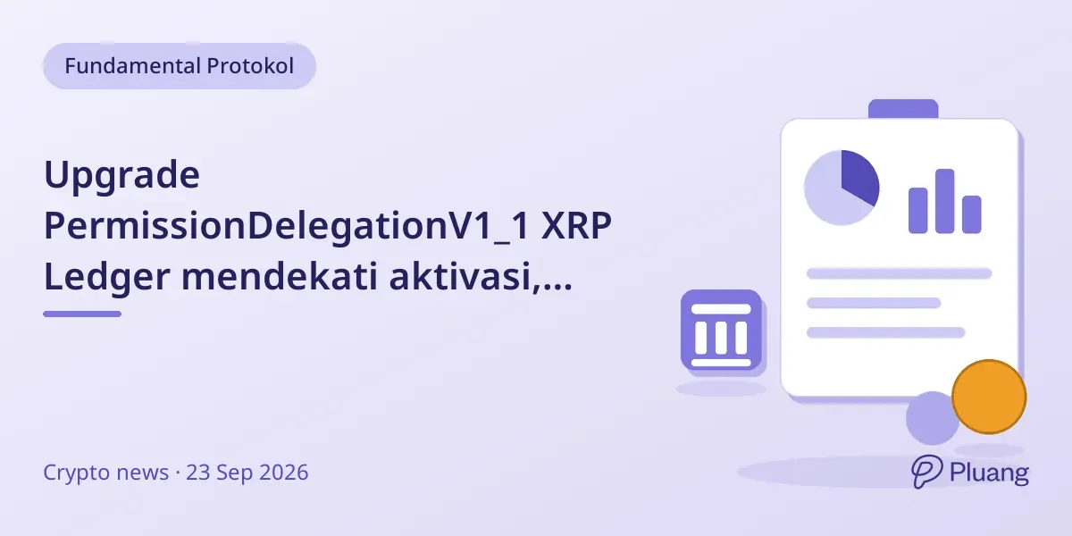 Upgrade PermissionDelegationV1_1 XRP Ledger mendekati aktivasi, memungkinkan izin akun yang lebih aman.