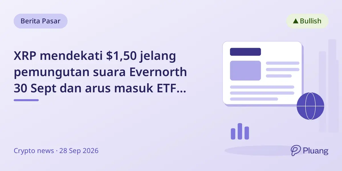 XRP mendekati $1,50 jelang pemungutan suara Evernorth 30 Sept dan arus masuk ETF yang meningkat.