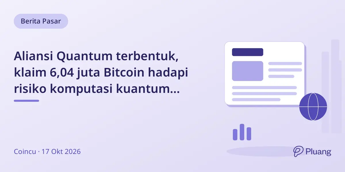 Aliansi Quantum terbentuk, klaim 6,04 juta Bitcoin hadapi risiko komputasi kuantum masa depan