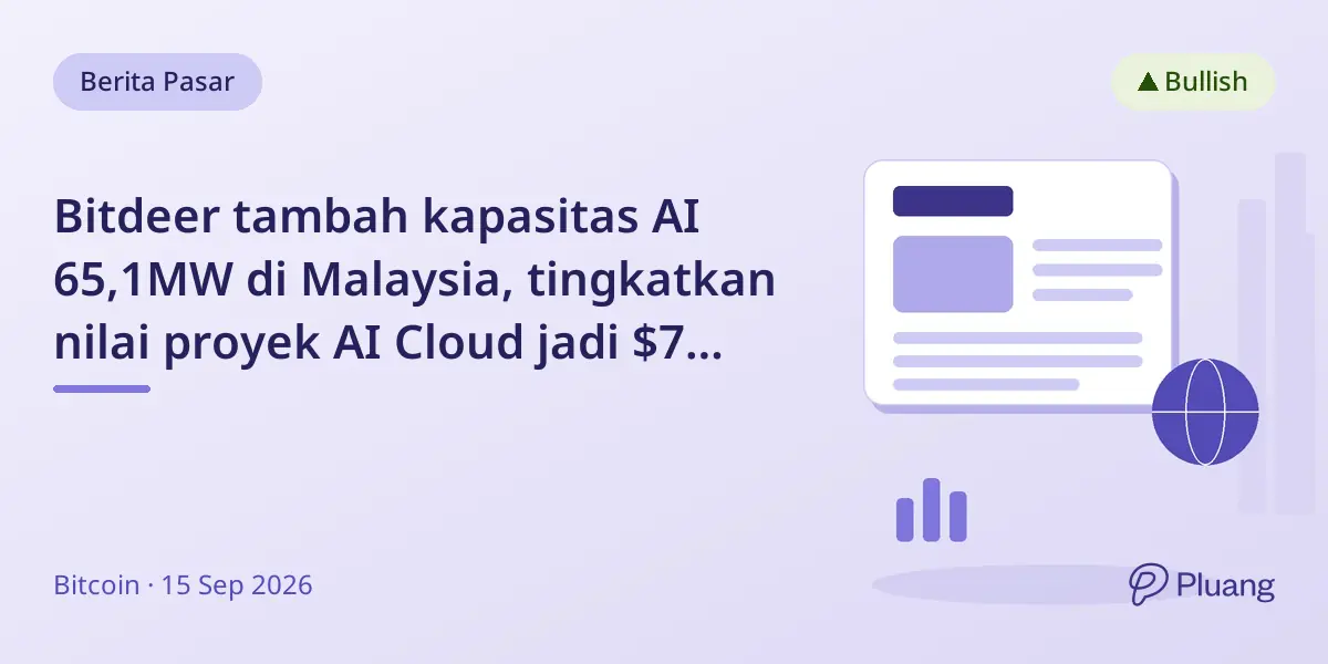 Bitdeer tambah kapasitas AI 65,1MW di Malaysia, tingkatkan nilai proyek AI Cloud jadi $7 miliar.