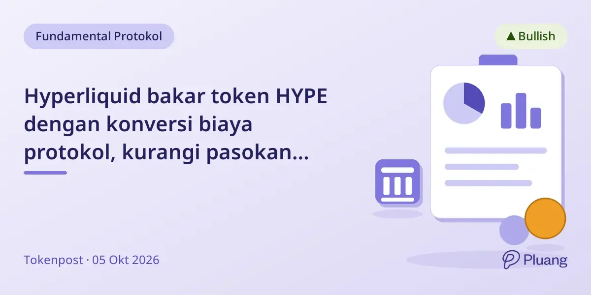 Hyperliquid bakar token HYPE dengan konversi biaya protokol, kurangi pasokan token.