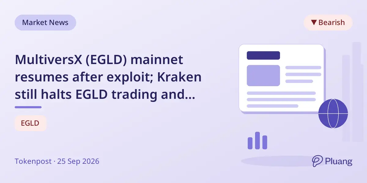 MultiversX (EGLD) mainnet resumes after exploit; Kraken still halts EGLD trading and transfers