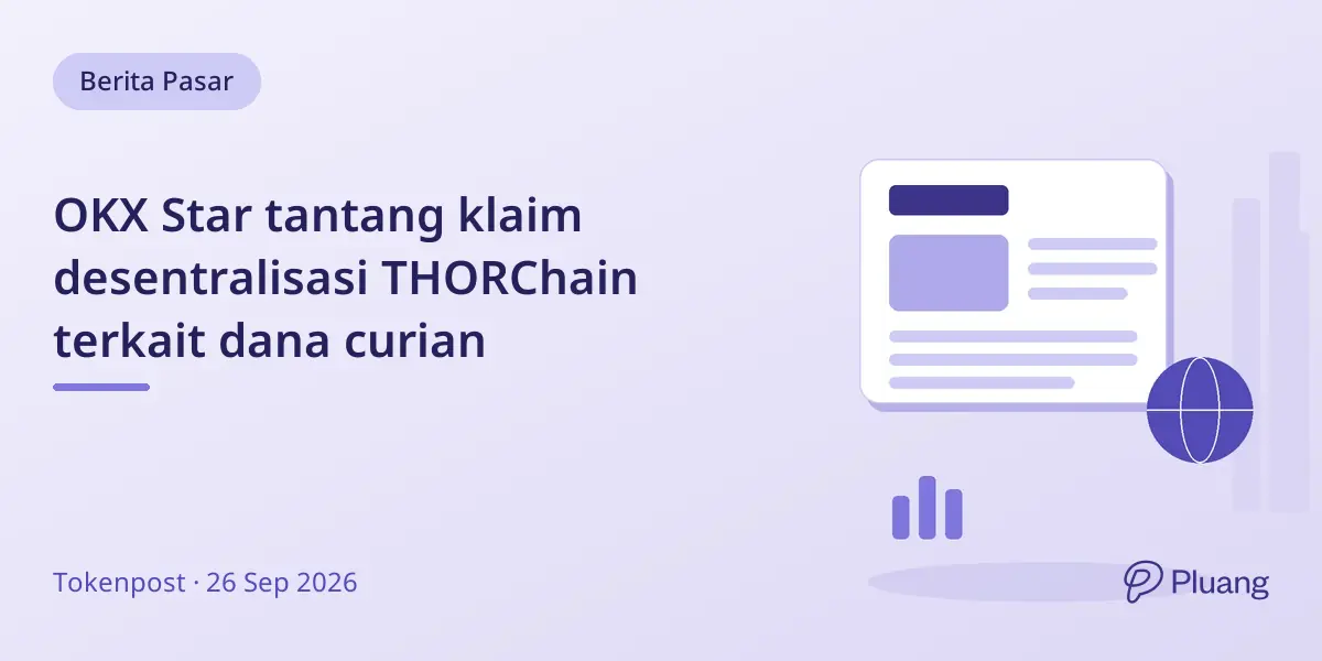 OKX Star tantang klaim desentralisasi THORChain terkait dana curian