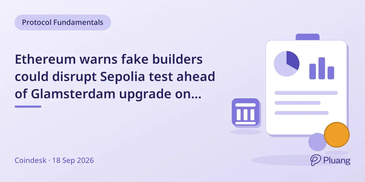 Ethereum warns fake builders could disrupt Sepolia test ahead of Glamsterdam upgrade on Oct 6