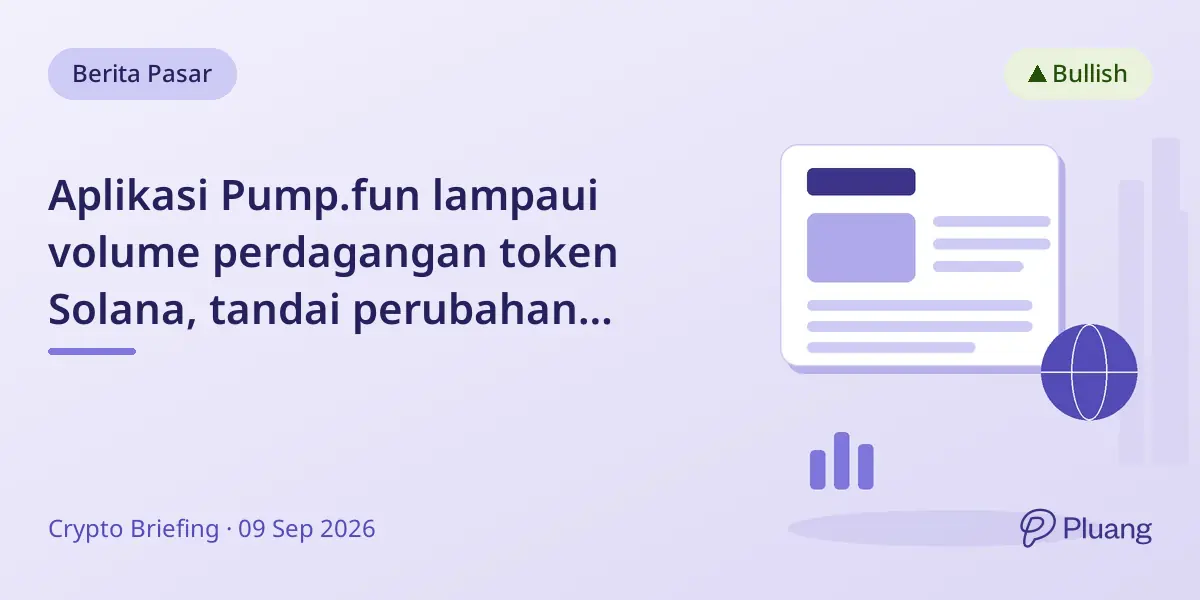 Aplikasi Pump.fun lampaui volume perdagangan token Solana, tandai perubahan persaingan cross-chain.