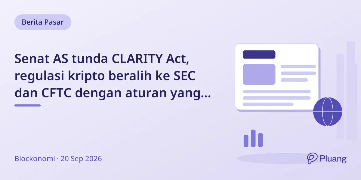 Senat AS tunda CLARITY Act, regulasi kripto beralih ke SEC dan CFTC dengan aturan yang ada.