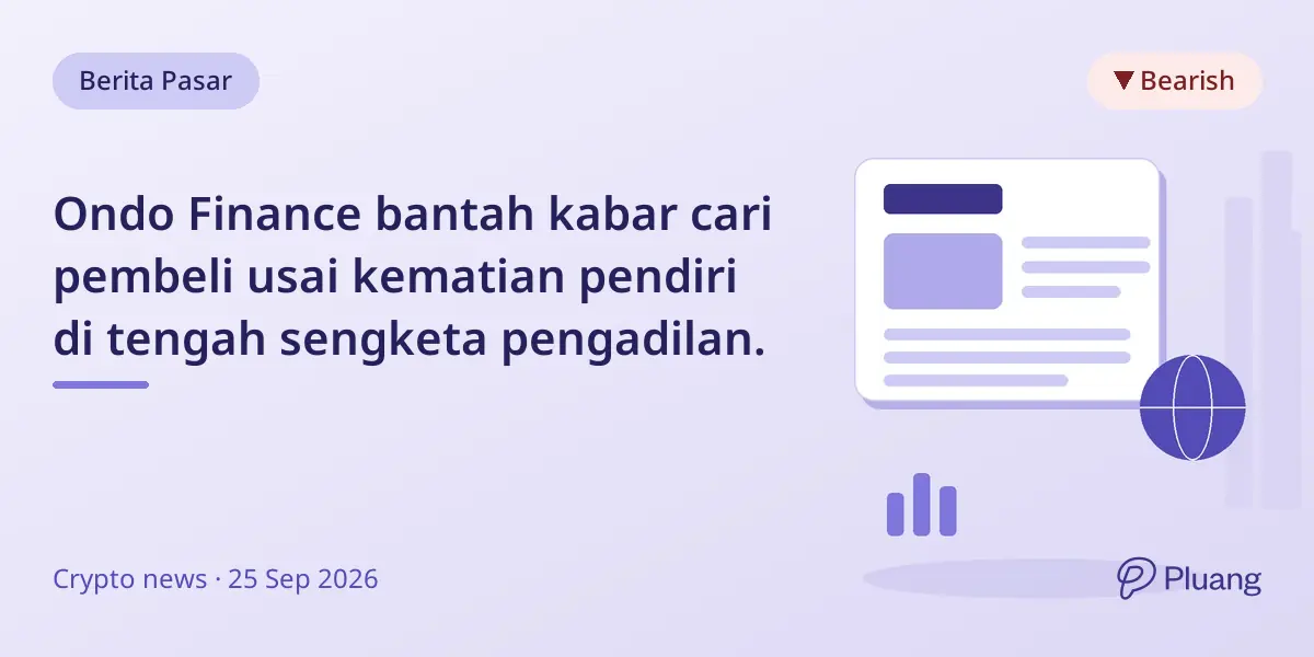 Ondo Finance bantah kabar cari pembeli usai kematian pendiri di tengah sengketa pengadilan.
