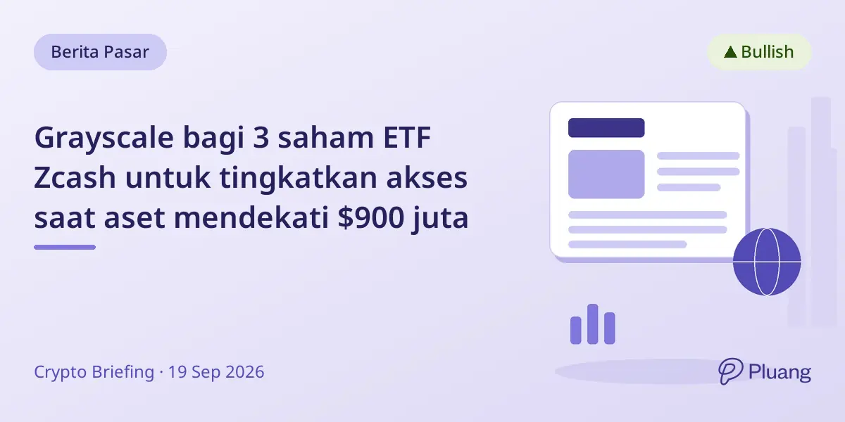 Grayscale bagi 3 saham ETF Zcash untuk tingkatkan akses saat aset mendekati $900 juta