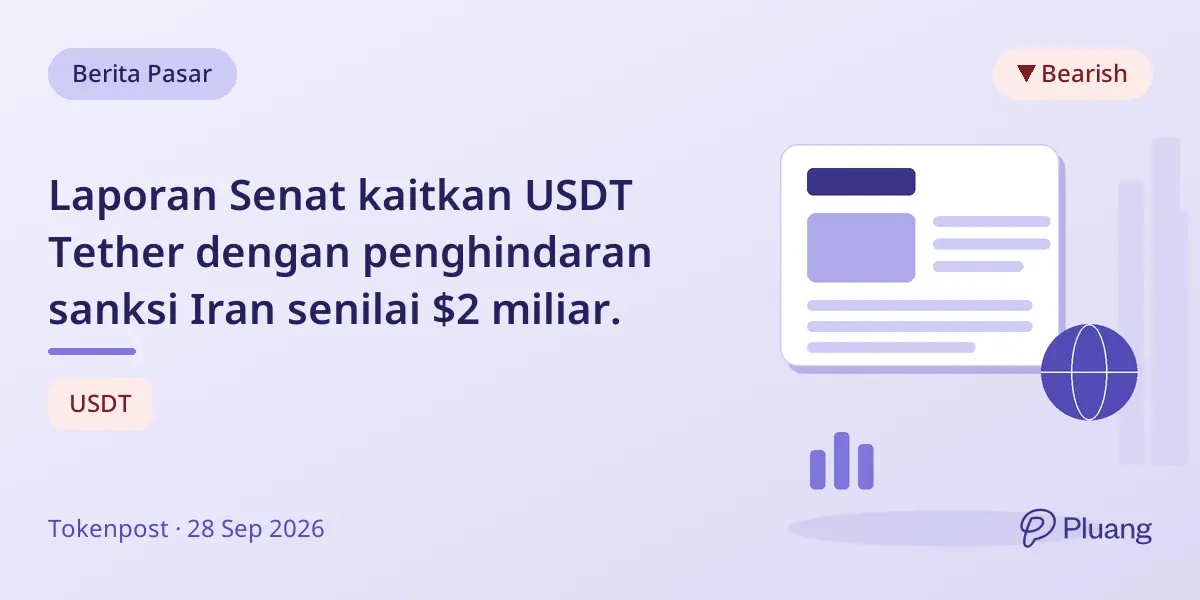 Laporan Senat kaitkan USDT Tether dengan penghindaran sanksi Iran senilai $2 miliar.