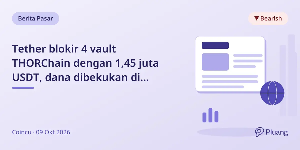 Tether blokir 4 vault THORChain dengan 1,45 juta USDT, dana dibekukan di tingkat kontrak.