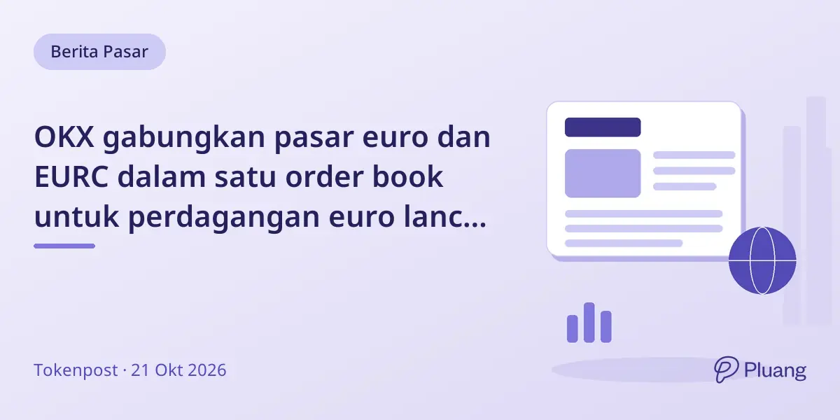 OKX gabungkan pasar euro dan EURC dalam satu order book untuk perdagangan euro lancar di EEA.