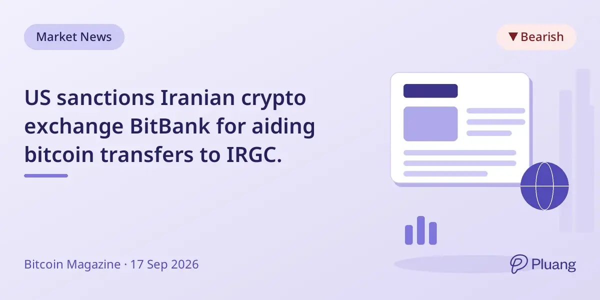 US sanctions Iranian crypto exchange BitBank for aiding bitcoin transfers to IRGC.