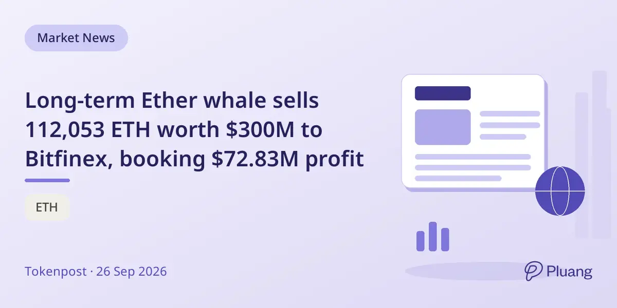 Long-term Ether whale sells 112,053 ETH worth $300M to Bitfinex, booking $72.83M profit