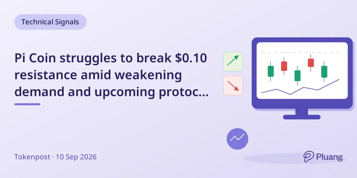 Pi Coin struggles to break $0.10 resistance amid weakening demand and upcoming protocol upgrade.