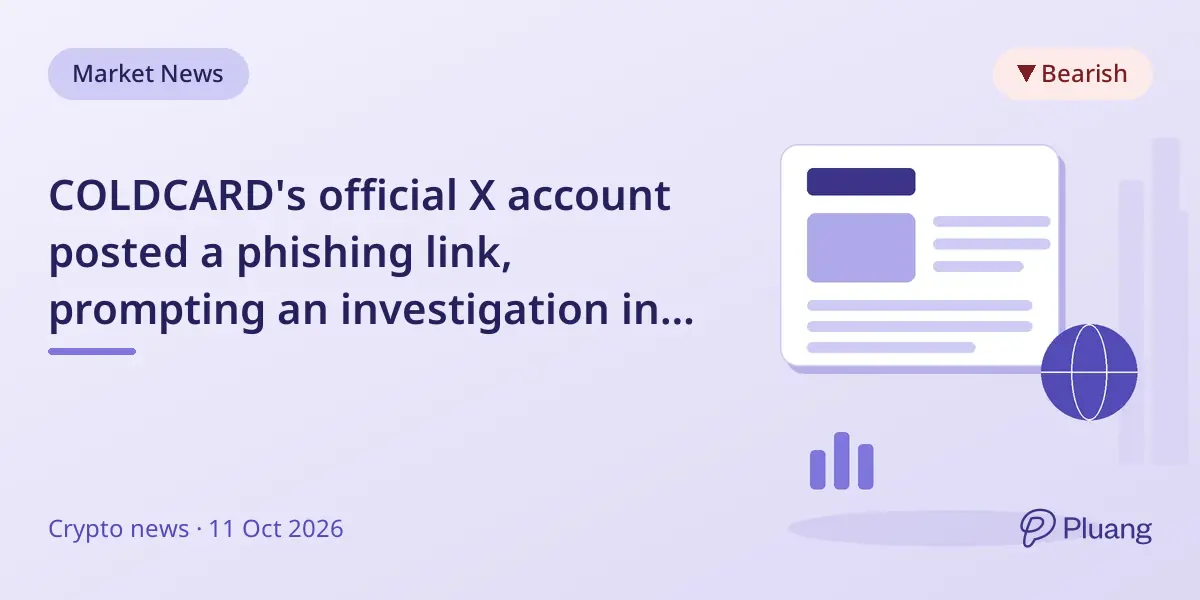 COLDCARD's official X account posted a phishing link, prompting an investigation into unauthorized access.