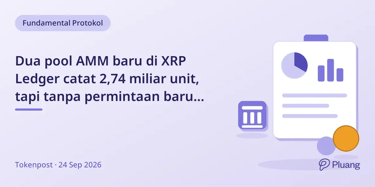 Dua pool AMM baru di XRP Ledger catat 2,74 miliar unit, tapi tanpa permintaan baru XRP