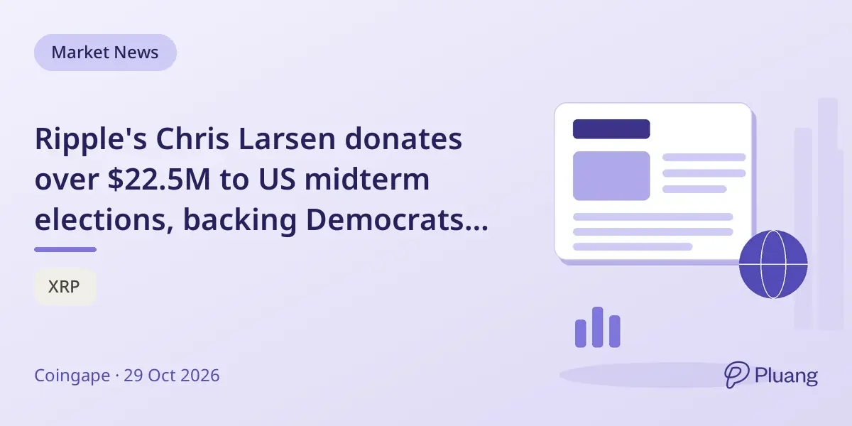 Ripple's Chris Larsen donates over $22.5M to US midterm elections, backing Democrats and crypto-friendly causes.