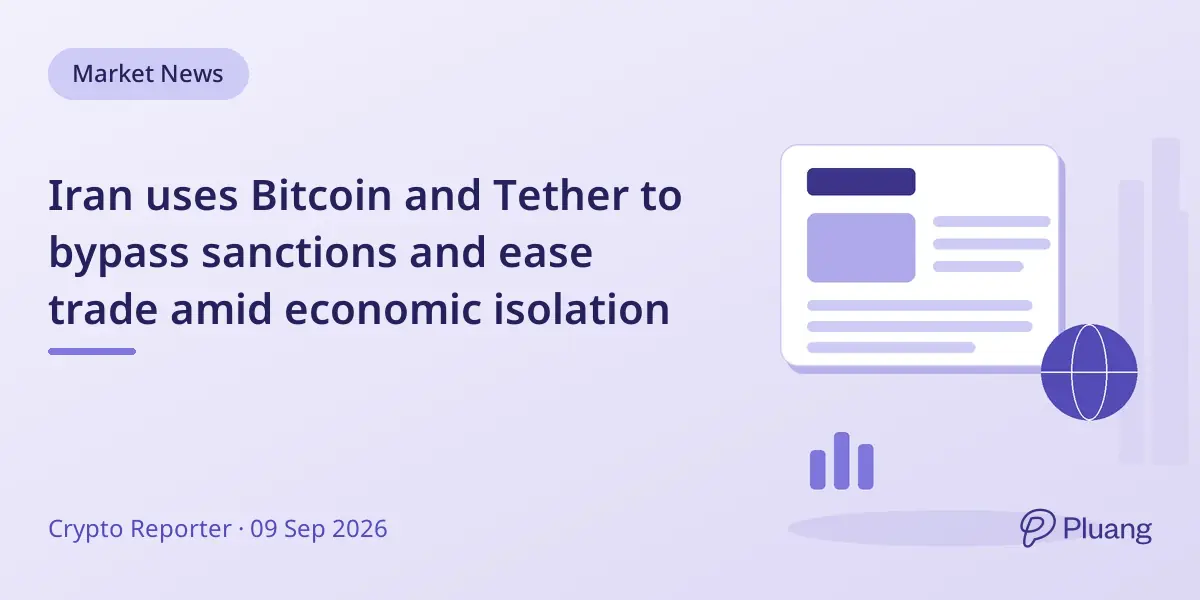 Iran uses Bitcoin and Tether to bypass sanctions and ease trade amid economic isolation