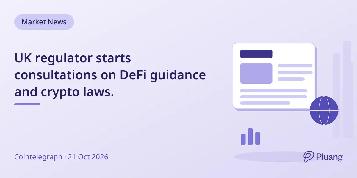 UK regulator starts consultations on DeFi guidance and crypto laws.