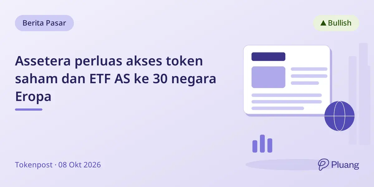 Assetera perluas akses token saham dan ETF AS ke 30 negara Eropa