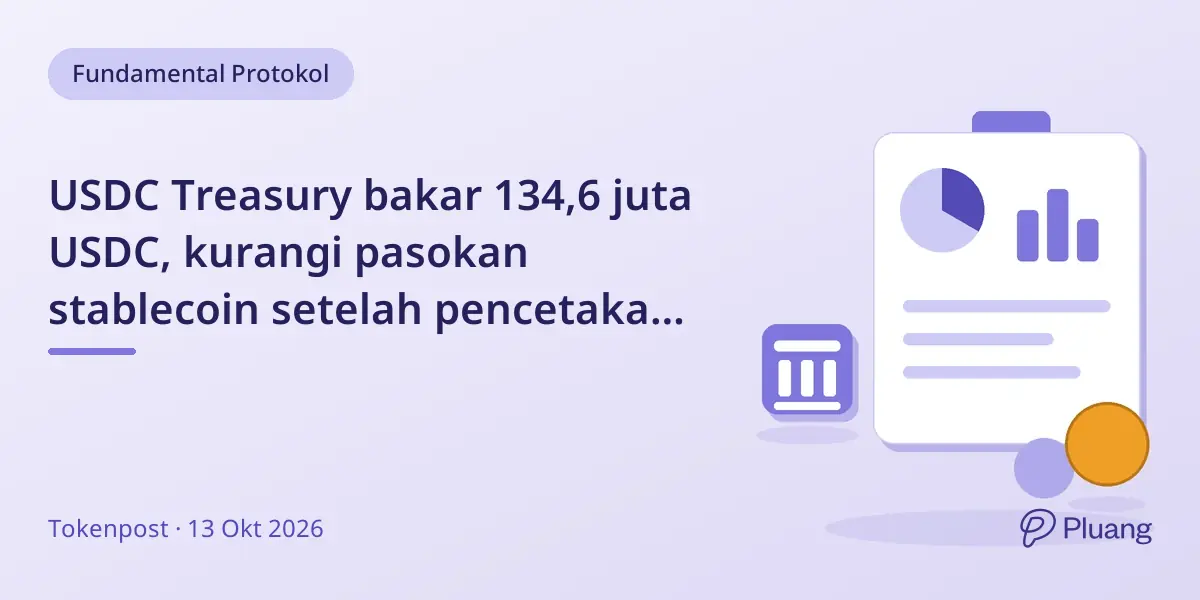 USDC Treasury bakar 134,6 juta USDC, kurangi pasokan stablecoin setelah pencetakan baru-baru ini.