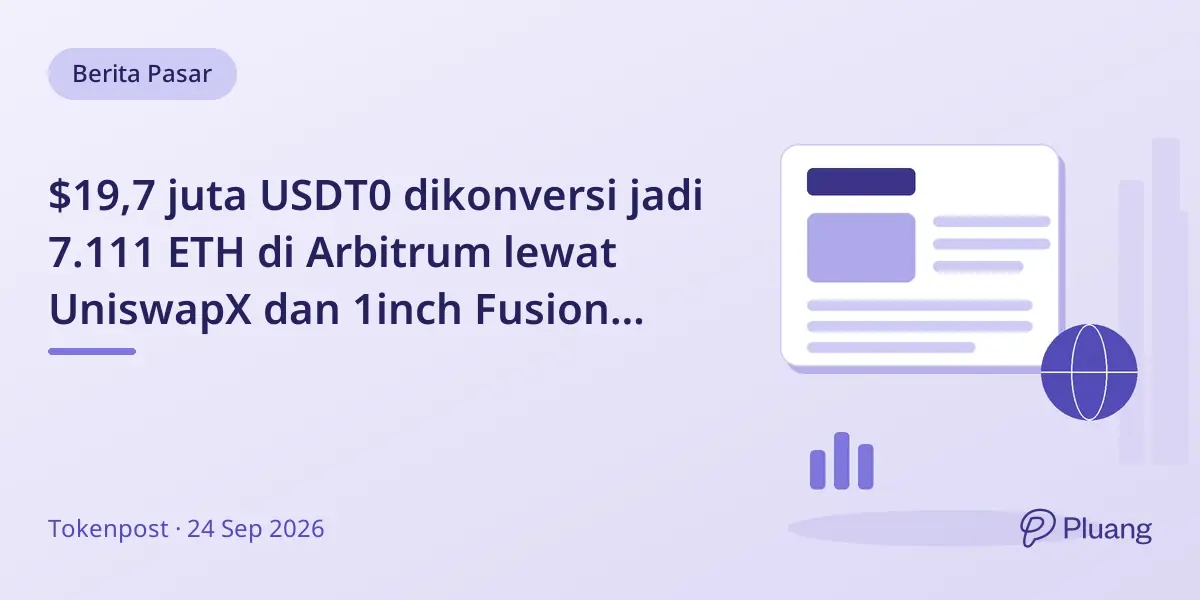 $19,7 juta USDT0 dikonversi jadi 7.111 ETH di Arbitrum lewat UniswapX dan 1inch Fusion dalam 6 menit