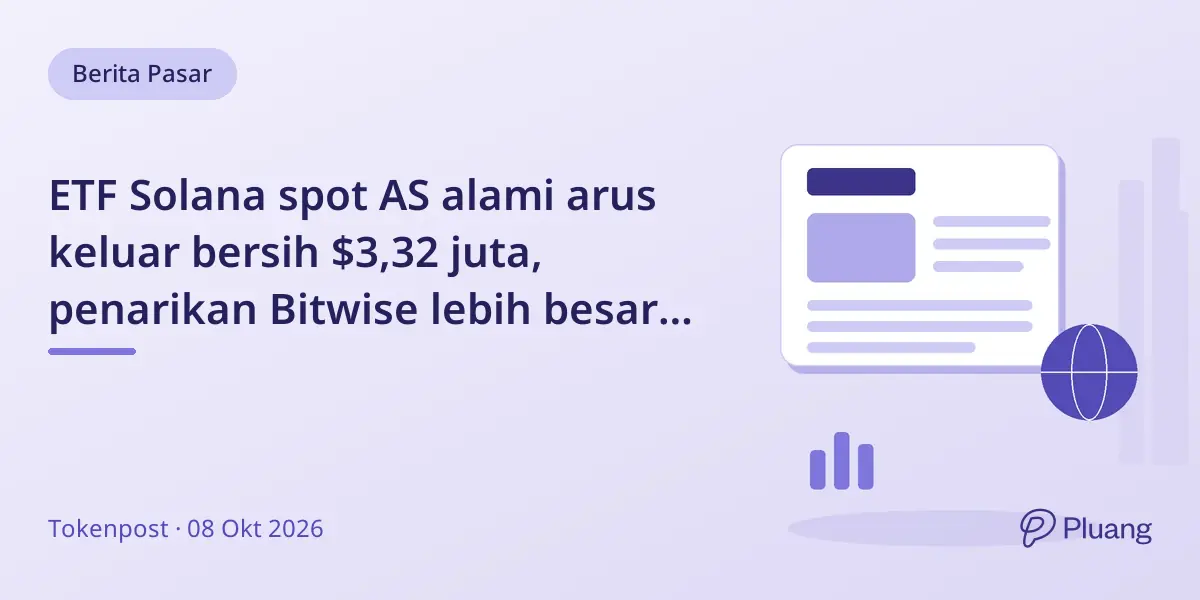 ETF Solana spot AS alami arus keluar bersih $3,32 juta, penarikan Bitwise lebih besar dari masuknya Morgan Stanley