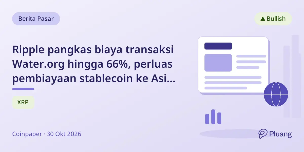 Ripple pangkas biaya transaksi Water.org hingga 66%, perluas pembiayaan stablecoin ke Asia dan Afrika.