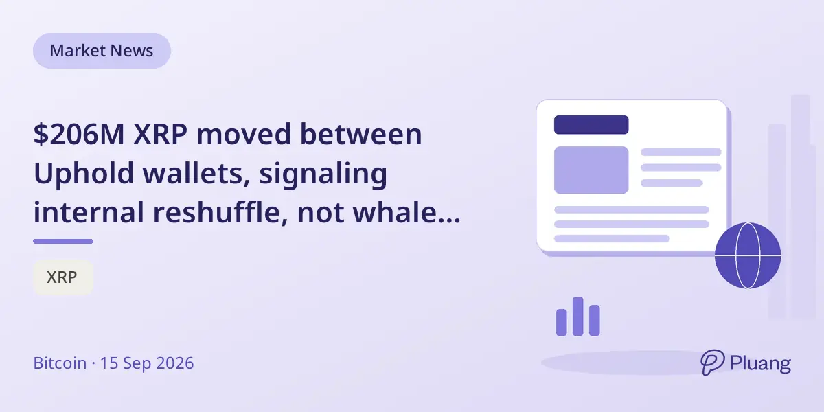 $206M XRP moved between Uphold wallets, signaling internal reshuffle, not whale exit