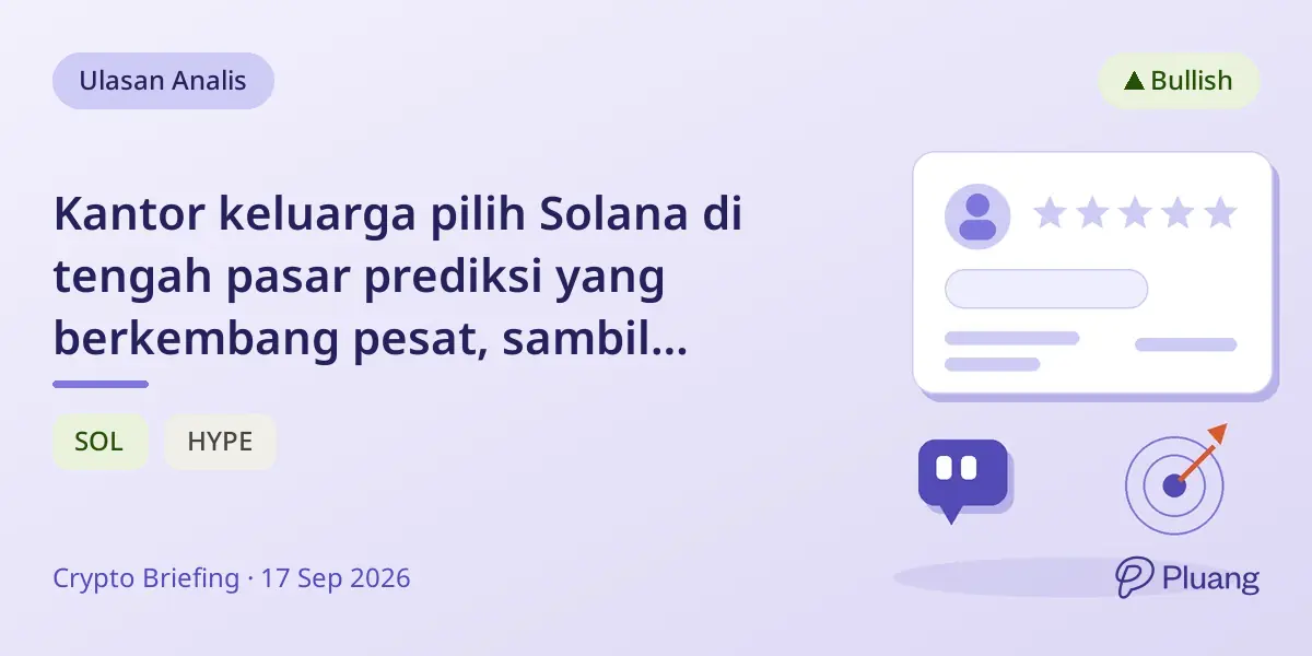 Kantor keluarga pilih Solana di tengah pasar prediksi yang berkembang pesat, sambil waspada pada Hyperliquid.