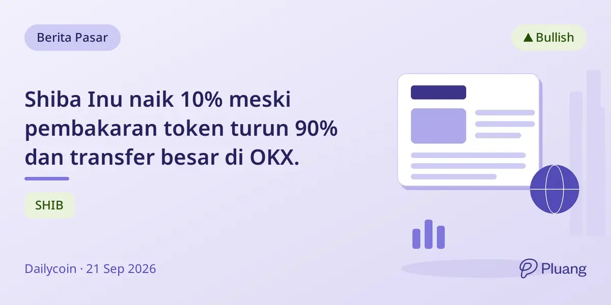 Shiba Inu naik 10% meski pembakaran token turun 90% dan transfer besar di OKX.