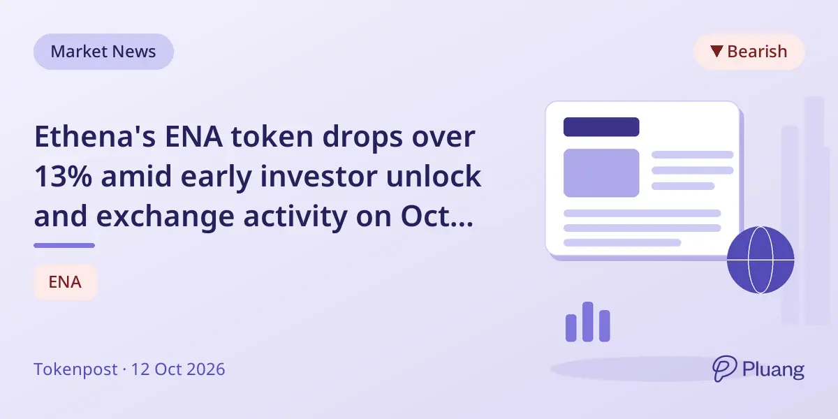 Ethena's ENA token drops over 13% amid early investor unlock and exchange activity on Oct 13, 2026