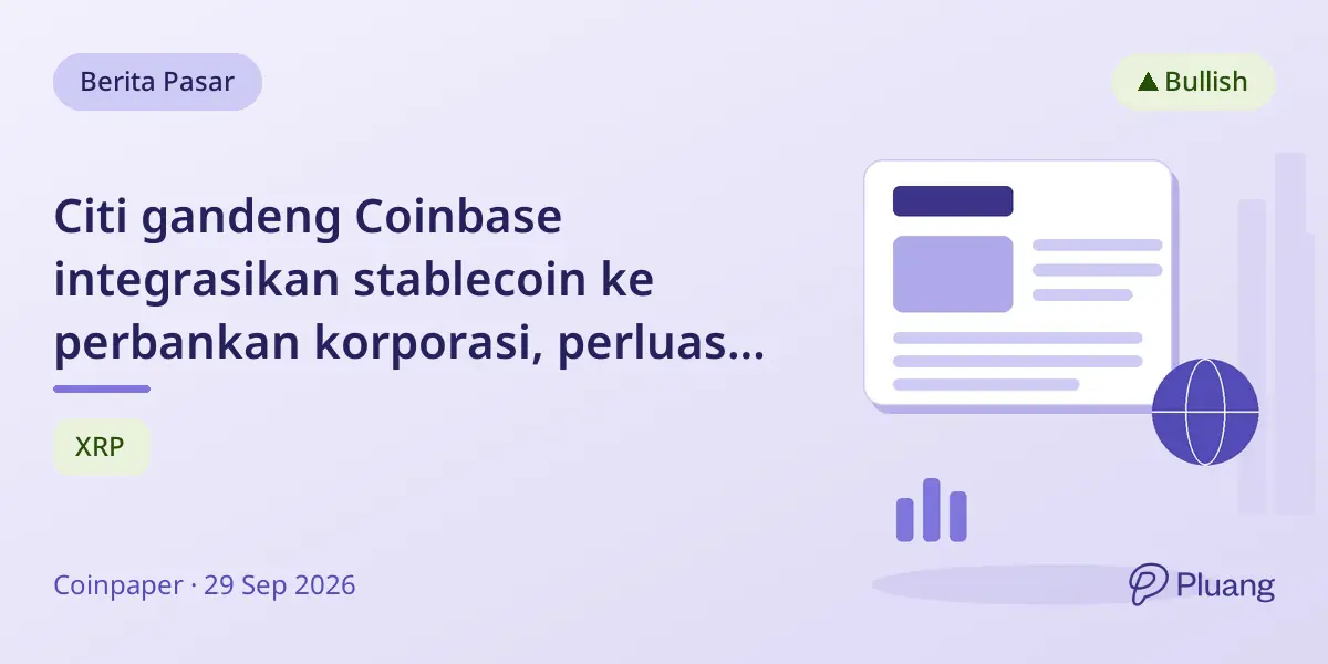 Citi gandeng Coinbase integrasikan stablecoin ke perbankan korporasi, perluas pasar $311 miliar.