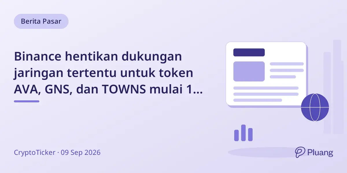 Binance hentikan dukungan jaringan tertentu untuk token AVA, GNS, dan TOWNS mulai 14 Sept 2026.