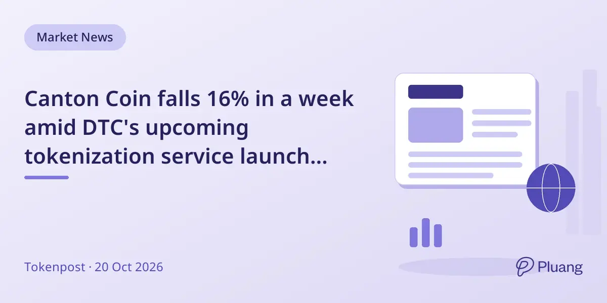 Canton Coin falls 16% in a week amid DTC's upcoming tokenization service launch plans.