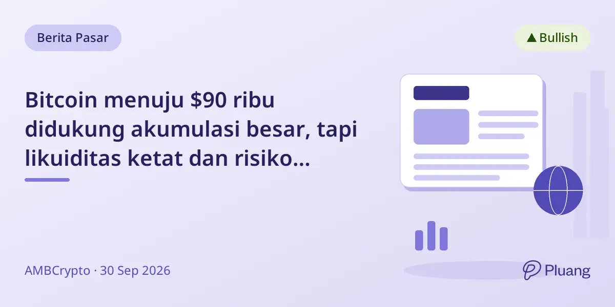 Bitcoin menuju $90 ribu didukung akumulasi besar, tapi likuiditas ketat dan risiko pemilu mengintai.