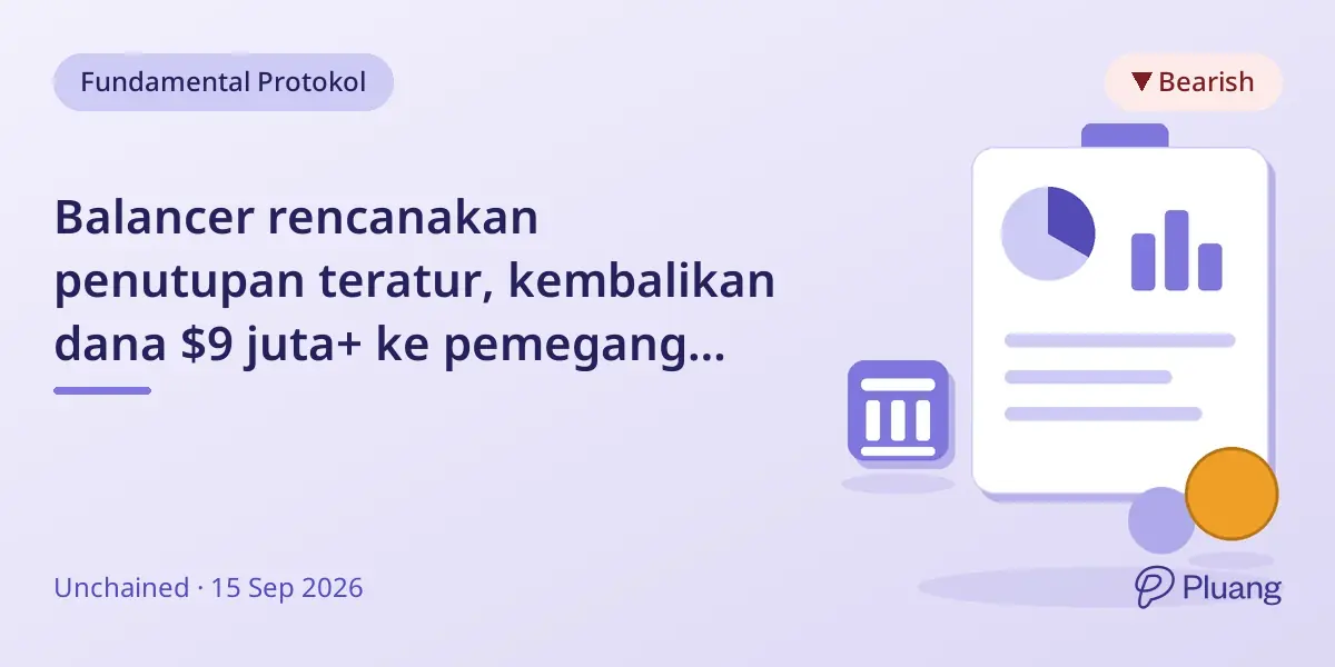 Balancer rencanakan penutupan teratur, kembalikan dana $9 juta+ ke pemegang token pada 2027-28