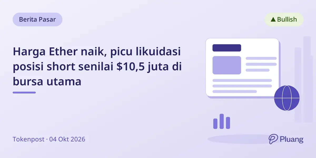 Harga Ether naik, picu likuidasi posisi short senilai $10,5 juta di bursa utama